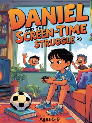 cover image of Daniel and the Screen-time Struggle